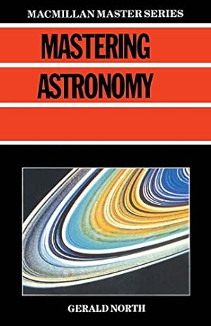 Immagine del venditore per Mastering Astronomy (Macmillan Master Series (Business)) by North, Gerald [Paperback ] venduto da booksXpress