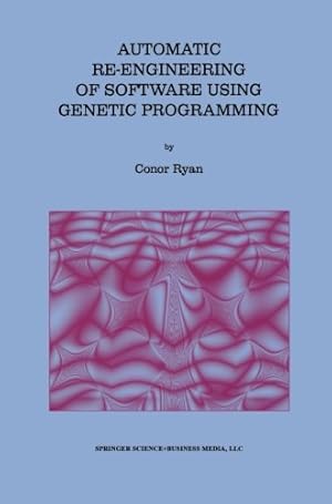 Seller image for Automatic Re-Engineering of Software Using Genetic Programming (Genetic Programming (2)) by Ryan, Conor [Paperback ] for sale by booksXpress