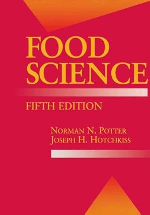 Bild des Verkufers fr Food Science: Fifth Edition (Food Science Text Series) by Potter, Norman N., Hotchkiss, Joseph H. [Hardcover ] zum Verkauf von booksXpress