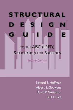 Immagine del venditore per Structural Design Guide: To the AISC (LRFD) Specification for Buildings by Hoffman, Edward S. [Paperback ] venduto da booksXpress