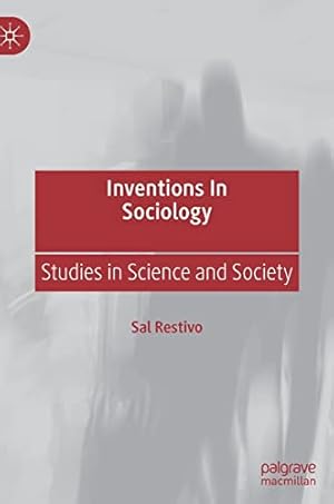 Seller image for Inventions in Sociology: Studies in Science and Society by Restivo, Sal [Hardcover ] for sale by booksXpress