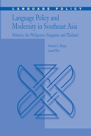 Image du vendeur pour Language Policy and Modernity in Southeast Asia: Malaysia, the Philippines, Singapore, and Thailand by Rappa, Antonio L., Wee Hock An, Lionel [Paperback ] mis en vente par booksXpress