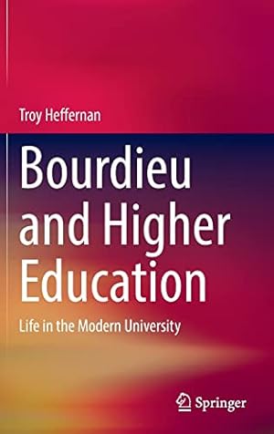 Bild des Verkufers fr Bourdieu and Higher Education: Life in the Modern University by Heffernan, Troy [Hardcover ] zum Verkauf von booksXpress