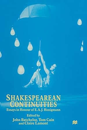 Seller image for Shakespearean Continuities: Essays in Honour of E. A. J. Honigmann [Paperback ] for sale by booksXpress