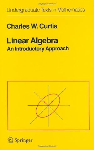 Seller image for Linear Algebra: An Introductory Approach (Undergraduate Texts in Mathematics) by Curtis, Charles W. [Hardcover ] for sale by booksXpress