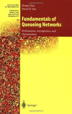 Seller image for Fundamentals of Queueing Networks: Performance, Asymptotics, and Optimization (Stochastic Modelling and Applied Probability (46)) (v. 46) by Chen, Hong, Yao, David D. [Hardcover ] for sale by booksXpress