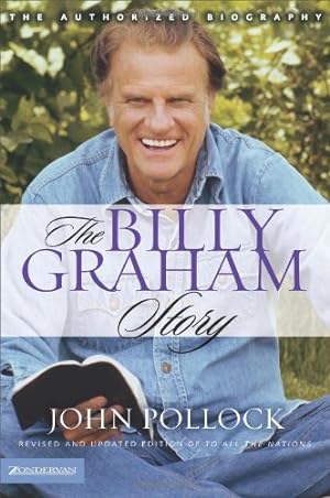Seller image for The Billy Graham Story: Revised and Updated Edition of To All the Nations by Pollock, Revd Dr John Charles [Paperback ] for sale by booksXpress