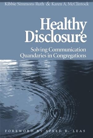 Seller image for Healthy Disclosure: Solving Communication Quandaries in Congregations by Ruth, Kibbie Simmons, McClintock, Karen A. [Paperback ] for sale by booksXpress