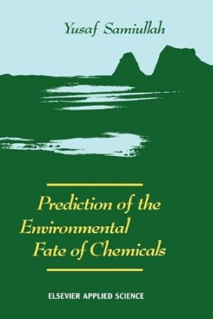 Seller image for Prediction of the Environmental Fate of Chemicals by Samiullah, Y. [Hardcover ] for sale by booksXpress