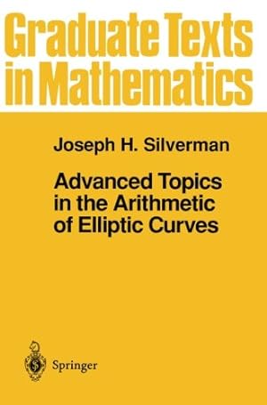 Immagine del venditore per Advanced Topics in the Arithmetic of Elliptic Curves (Graduate Texts in Mathematics) by Silverman, Joseph H. [Paperback ] venduto da booksXpress