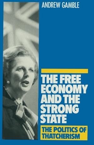 Immagine del venditore per Free Economy and the Strong State - The Politics of Thatcherism by Gamble, Andrew [Paperback ] venduto da booksXpress