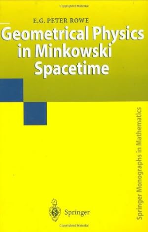 Imagen del vendedor de Geometrical Physics in Minkowski Spacetime (Springer Monographs in Mathematics) by Rowe, E.G.Peter [Hardcover ] a la venta por booksXpress