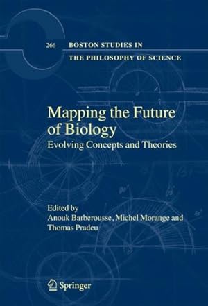 Image du vendeur pour Mapping the Future of Biology: Evolving Concepts and Theories (Boston Studies in the Philosophy and History of Science) [Hardcover ] mis en vente par booksXpress