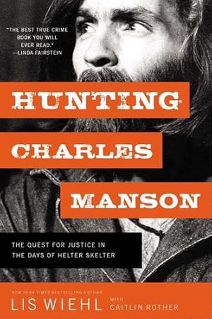 Seller image for Hunting Charles Manson: The Quest for Justice in the Days of Helter Skelter by Wiehl, Lis [Paperback ] for sale by booksXpress