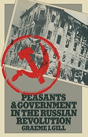 Image du vendeur pour Peasants and Government in the Russian Revolution by Gill, Graeme J. [Paperback ] mis en vente par booksXpress
