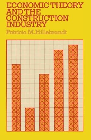 Immagine del venditore per Economic Theory and the Construction Industry by Hillebrandt, Patricia M. [Paperback ] venduto da booksXpress