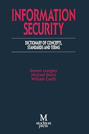 Seller image for Information Security: Dictionary of Concepts, Standards and Terms by Longley, Dennis [Paperback ] for sale by booksXpress