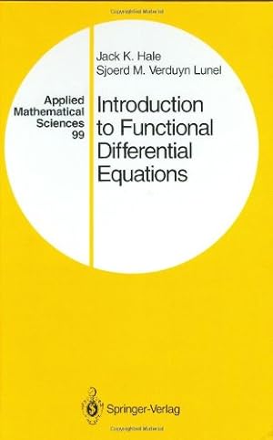 Seller image for Introduction to Functional Differential Equations (Applied Mathematical Sciences) by Hale, Jack K., Verduyn Lunel, Sjoerd M. [Hardcover ] for sale by booksXpress