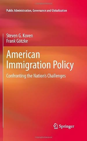 Immagine del venditore per American Immigration Policy: Confronting the Nation's Challenges (Public Administration, Governance and Globalization) by Koven, Steven G., G ¶tzke, Frank [Hardcover ] venduto da booksXpress