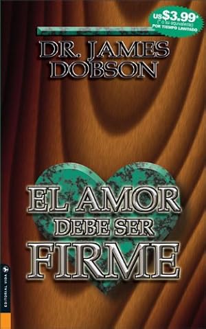 Imagen del vendedor de El Amor Debe Ser Firme (Spanish Edition) by Dobson, James C. [Mass Market Paperback ] a la venta por booksXpress