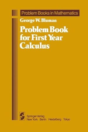 Imagen del vendedor de Problem Book for First Year Calculus (Problem Books in Mathematics) by Bluman, George W. [Hardcover ] a la venta por booksXpress