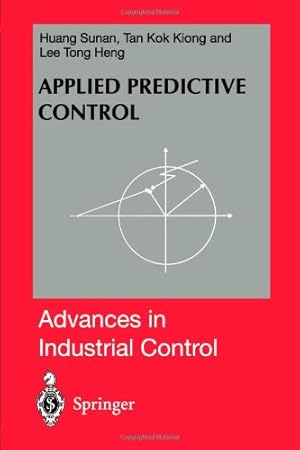 Image du vendeur pour Applied Predictive Control (Advances in Industrial Control) by Huang, Sunan, Lee, Tong Heng [Paperback ] mis en vente par booksXpress