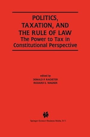 Imagen del vendedor de Politics, Taxation, and the Rule of Law [Paperback ] a la venta por booksXpress