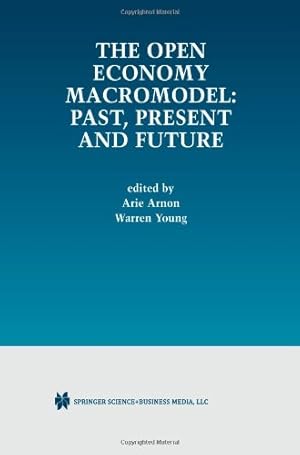 Image du vendeur pour The Open Economy Macromodel: Past, Present and Future [Paperback ] mis en vente par booksXpress