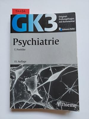 Original-Prüfungsfragen mit Kommentar GK 3 Psychiatrie bearb. von Thomas Poehlke / Schwarze Reihe