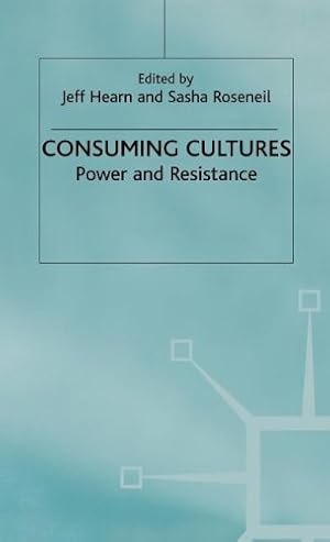 Imagen del vendedor de Consuming Cultures: Power and Resistance (Explorations in Sociology.) [Hardcover ] a la venta por booksXpress