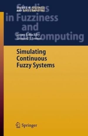 Immagine del venditore per Simulating Continuous Fuzzy Systems (Studies in Fuzziness and Soft Computing) by Buckley, James J., Jowers, Leonard J. [Hardcover ] venduto da booksXpress