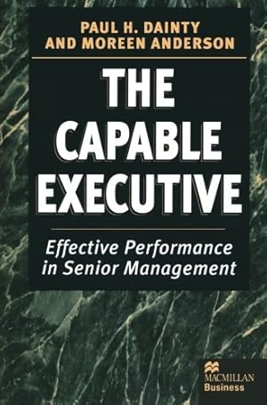 Imagen del vendedor de The Capable Executive: Effective Performance in Senior Management by Anderson, Moreen [Paperback ] a la venta por booksXpress