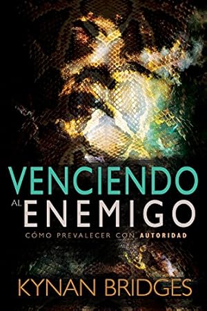 Seller image for Venciendo al Enemigo: Cómo Prevalecer con Autoridad (Spanish Edition) by Bridges, Kynan [Paperback ] for sale by booksXpress