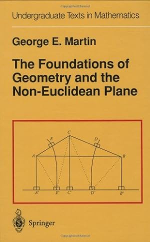 Image du vendeur pour The Foundations of Geometry and the Non-Euclidean Plane (Undergraduate Texts in Mathematics) by Martin, G.E. [Hardcover ] mis en vente par booksXpress