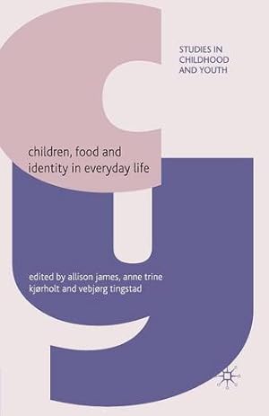 Immagine del venditore per Children, Food and Identity in Everyday Life (Studies in Childhood and Youth) [Paperback ] venduto da booksXpress