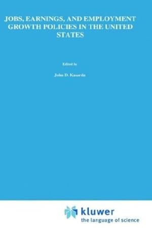 Seller image for Jobs, Earnings, and Employment Growth Policies in the United States: A Carolina Public Policy Conference Volume [Hardcover ] for sale by booksXpress