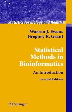 Image du vendeur pour Statistical Methods in Bioinformatics: An Introduction (Statistics for Biology and Health) by Ewens, Warren J., Grant, Gregory R. [Hardcover ] mis en vente par booksXpress