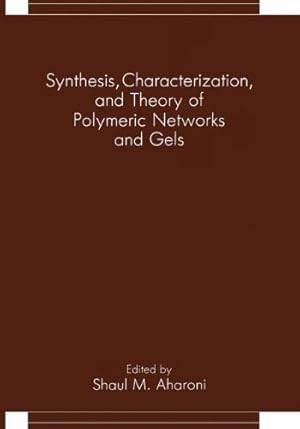 Image du vendeur pour Synthesis, Characterization, and Theory of Polymeric Networks and Gels by M.Aharoni, Shaul [Paperback ] mis en vente par booksXpress