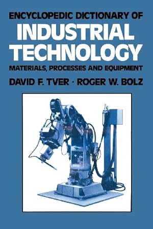 Seller image for Encyclopedic Dictionary of Industrial Technology: "Materials, Processes And Equipment" (Chapman and Hall Advanced Industrial Technology Series) by Tver, David F. [Paperback ] for sale by booksXpress