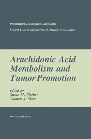 Seller image for Arachidonic Acid Metabolism and Tumor Promotion (Prostaglandins, Leukotrienes, and Cancer (3)) [Hardcover ] for sale by booksXpress