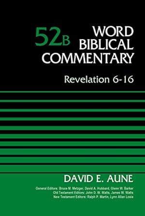 Seller image for Revelation 6-16, Volume 52B (Word Biblical Commentary) by Aune, Dr. David [Hardcover ] for sale by booksXpress