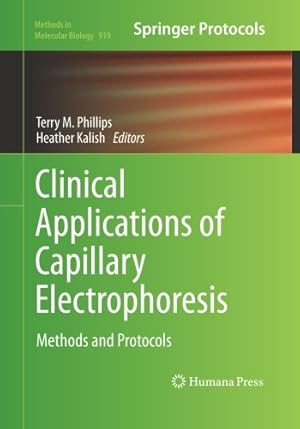 Seller image for Clinical Applications of Capillary Electrophoresis: Methods and Protocols (Methods in Molecular Biology) [Paperback ] for sale by booksXpress