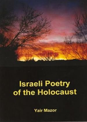 Image du vendeur pour Israeli Poetry of the Holocaust by Mazor, Yair [Hardcover ] mis en vente par booksXpress