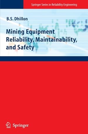 Immagine del venditore per Mining Equipment Reliability, Maintainability, and Safety (Springer Series in Reliability Engineering) by Dhillon, Balbir S. [Paperback ] venduto da booksXpress