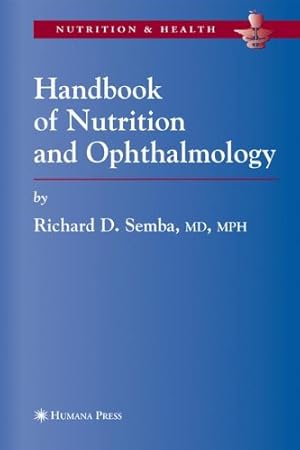 Immagine del venditore per Handbook of Nutrition and Ophthalmology (Nutrition and Health) by Semba, Richard David [Paperback ] venduto da booksXpress