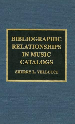 Seller image for Bibliographic Relationships in Music Catalogs by Vellucci, Sherry L. [Hardcover ] for sale by booksXpress