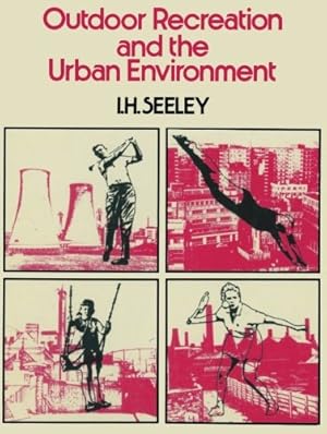 Imagen del vendedor de Outdoor Recreation and the Urban Environment by Seeley, Ivor H. [Paperback ] a la venta por booksXpress