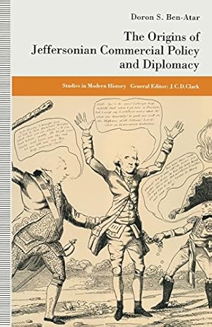 Immagine del venditore per The Origins of Jeffersonian Commercial Policy and Diplomacy (Studies in Modern History) by Ben-Atar, Doron S. [Paperback ] venduto da booksXpress