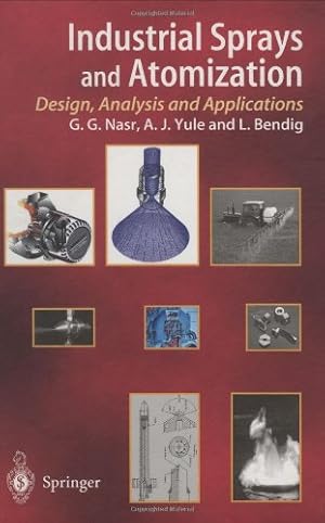 Seller image for Industrial Sprays and Atomization: Design, Analysis and Applications by Nasr, Ghasem G., Yule, Andrew J., Bendig, Lothar [Hardcover ] for sale by booksXpress