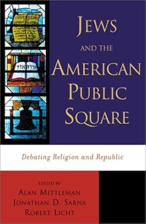 Bild des Verkufers fr Jews and the American Public Square: Debating Religion and Republic [Paperback ] zum Verkauf von booksXpress